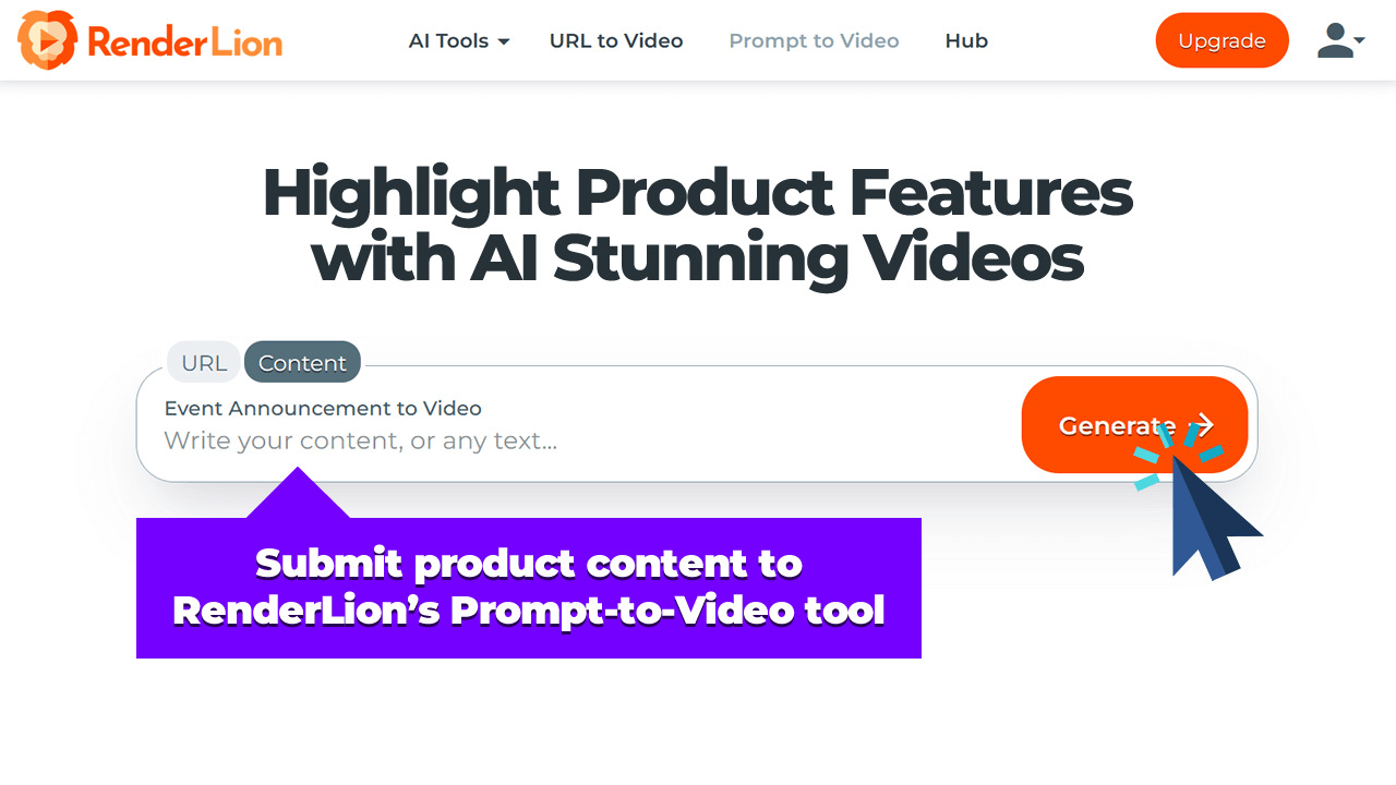 Submit  product content to RenderLion's Prompt-to-Video tool